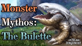 Bulettes | D&amp;D Monster Lore | The Dungeoncast Ep.340