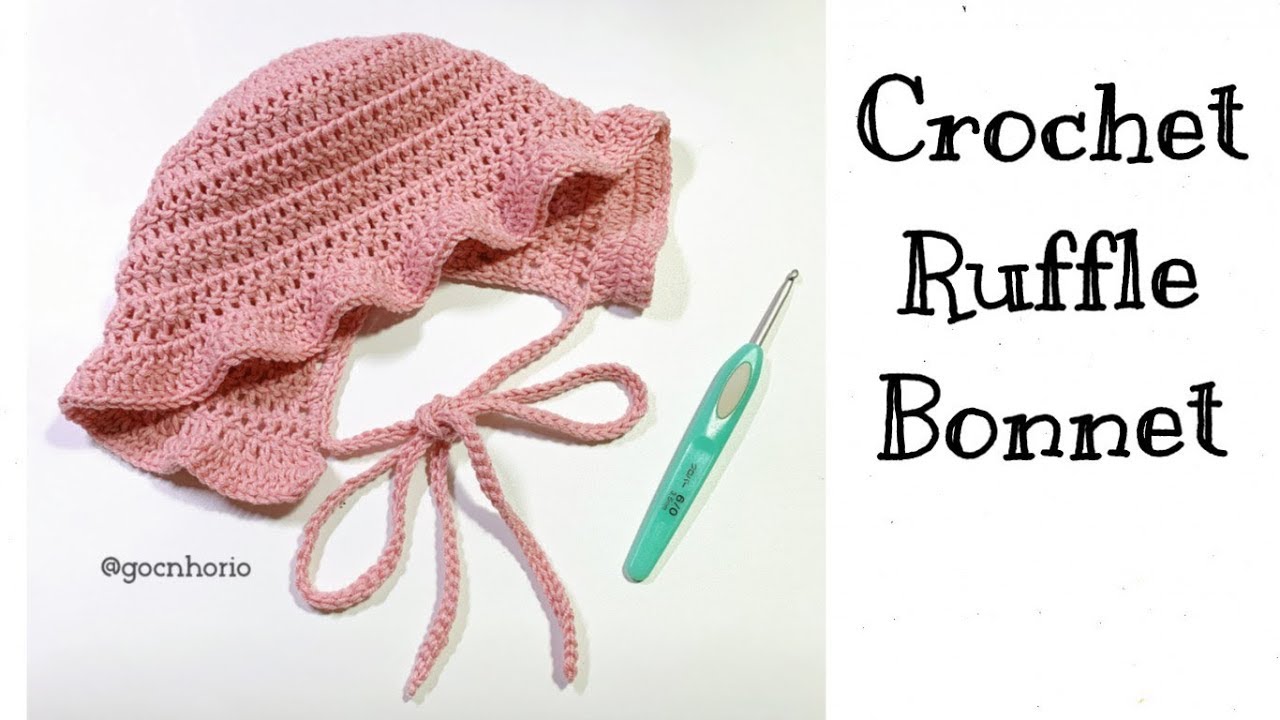 Crochet] Baby Ruffle Bonnet | Móc Mũ Bonnet Vành Bèo Cho Bé 0-6Th | Rio'S  Corner - Youtube