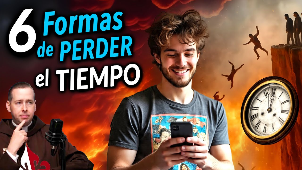 6 formas en que PIERDES TIEMPO … y podrías PERDER TU ALMA - Podcast Salve María # 212