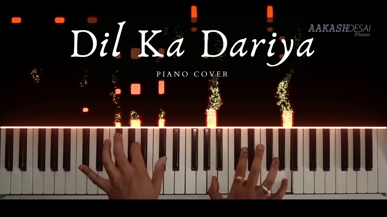 Dil Ka Dariya Kabir Singh  Piano Cover  Arijit Singh  Aakash Desai