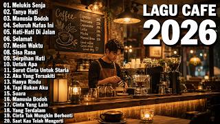 Lagu Akustik Indonesia Paling Enak Didengar 2026 - Lagu Cafe Santai Terbaru