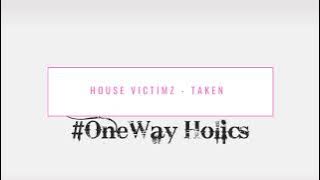 HOUSE VICTIMZ   TAKEN