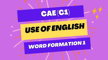 C1 Advanced (CAE) Reading and Use of English Part 3 - Word Formation