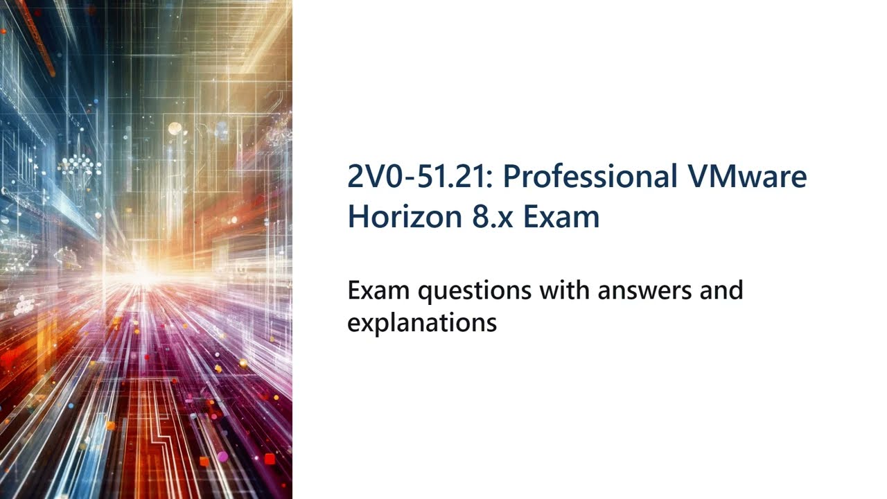 2V0 51 21 Professional VMware Horizon 8 x Exam