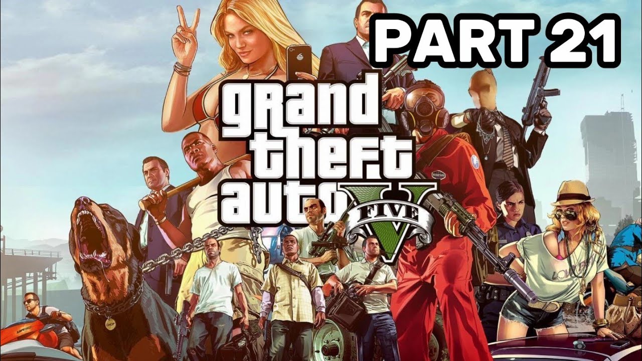 Grand Theft Auto 5 Walkthrough Gameplay Part 21 (No Commentary) - YouTube