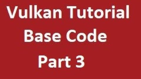 Vulkan C++ Setup - Visual Studio 2022 GLFW GLM - Basic Window Part 3 - Base Code