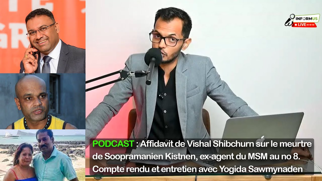 PODCAST: Affidavit de Vishal Shibchurn sur le meurtre de Soopramanien Kistnen ex-agent du MSM au no8