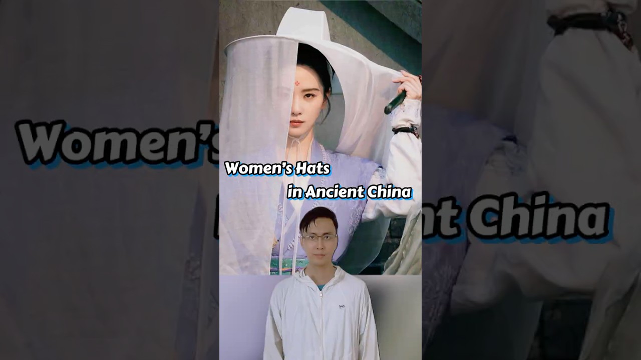 Women’s Hats in Ancient China 