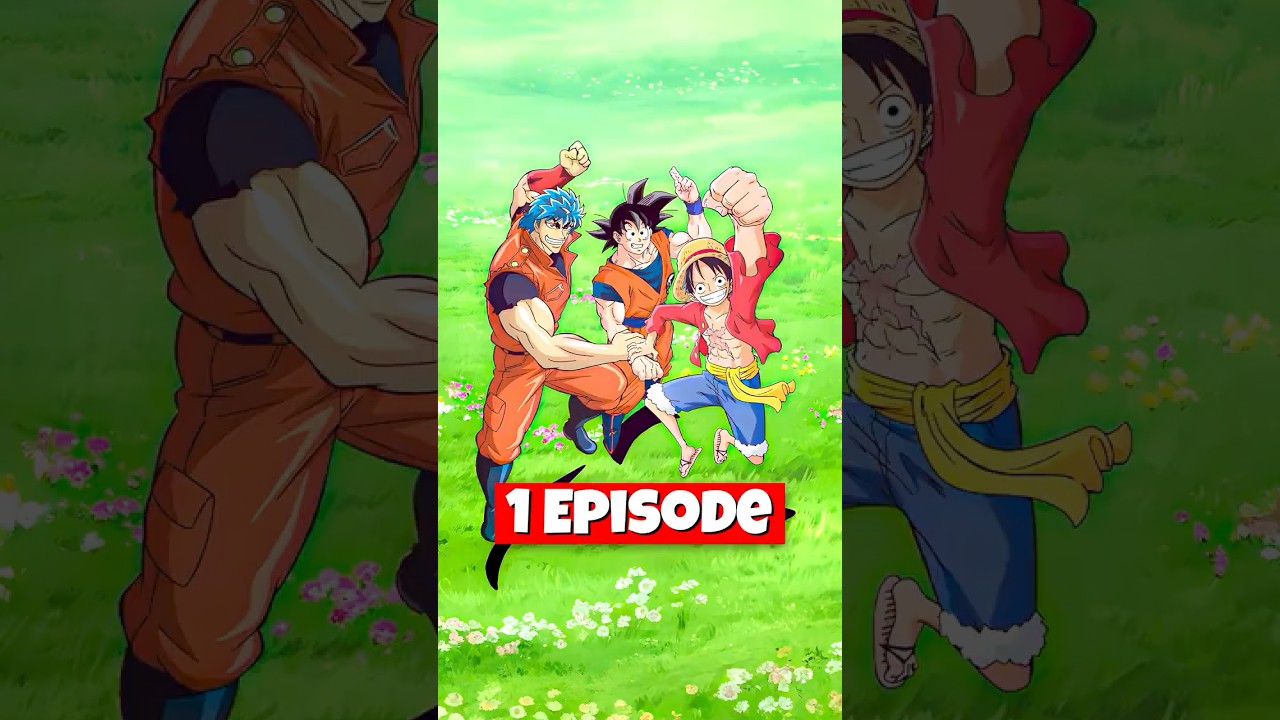 Luffy Goku and Toriko in 1 Episode 