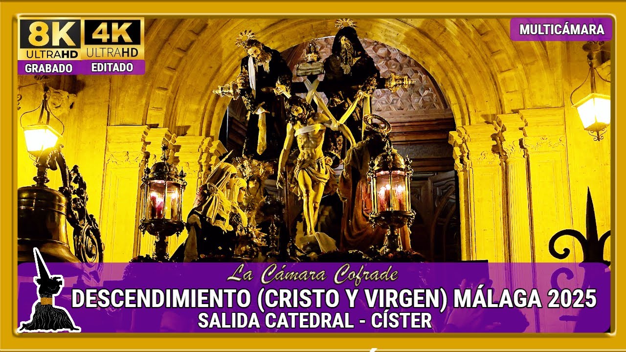 DESCENDIMIENTO (CRISTO Y VIRGEN). SALIDA CATEDRAL - CÍSTER. SEMANA SANTA MÁLAGA 2025. MULTICÁMARA 4K