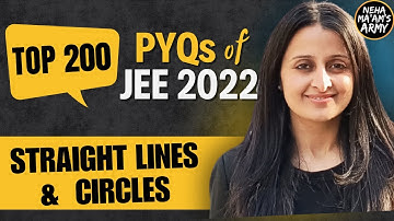 JEE MAINS 2025: TOP 200 PYQs of JEE 2022| STRAIGHT LINES, CIRCLES |NEHA MAM |MATHEMATICALLY INCLINED