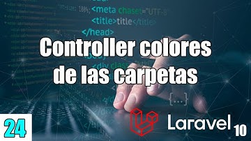 24 Controller actualizar los 4 colores de las carpetas en el curso d LARAVEL (PHP y MySql) FullStack