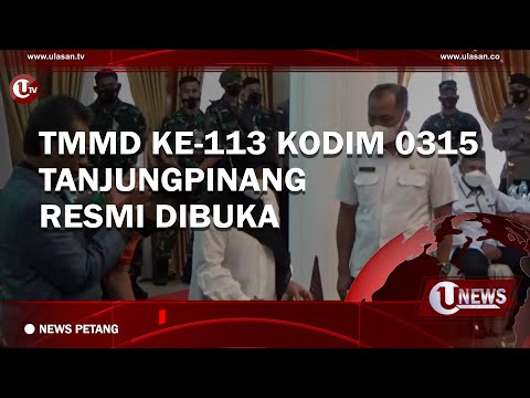 TMMD KE-113 KODIM 0315 TANJUNGPINANG RESMI DIBUKA | U-NEWS
