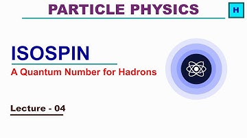 Isospin: A Quantum Number for Hadrons