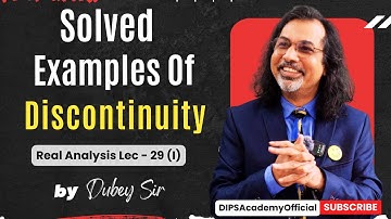 Solved Examples Of Discontinuity | Real Analysis Lec. 29 (I) by Dubey Sir | CSIR NET | IIT JAM Math