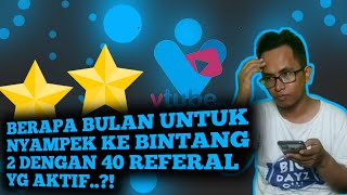 VTUBE MENJAWAB : DENGAN 40 REFERAL AKTIF, BUTUH BERAPA BULAN KE BINTANG 2 VTUBE..???