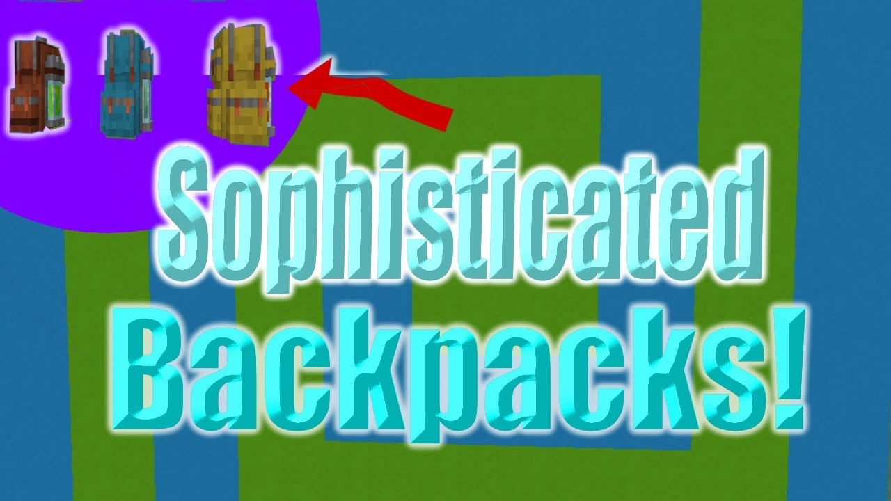 Minecraft: Sophisticated Backpacks part 3 (Mod Spotlight)