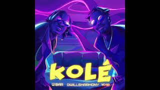 W Bar, Ycee & Dwillsharmony - Kole Official Audio