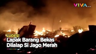 Kebakaran Hebat Bakar Puluhan Lapak Pengepul Barang Bekas