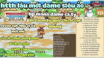 Htth lậu sever mới cực khủng dame siêu ảo hp dame cả tỷ nhiều chức năng mới đồ farm quái cực khủng