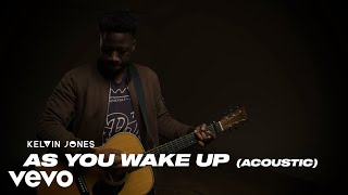 Kelvin Jones - As You Wake Up (Acoustic) chords