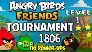 Angry Birds Friends Levels 1 Tournament 1806 no Power-Ups Perfect Score Strategy (19.08.2026)