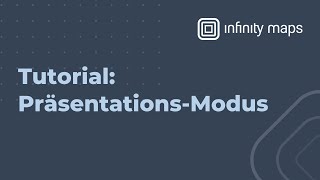 Präsentationsmodus | Infinity Maps Tutorial DE
