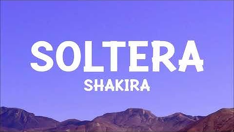 [1 HOUR 🕐 ] Shakira - Soltera Letra