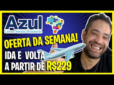 MELHOR OFERTA DE PASSAGENS AZUL DE HOJE! IDA E VOLTA A PARTIR DE R$229!