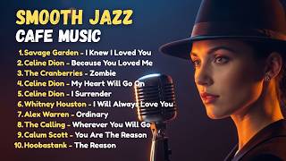 My Heart Will Go On The Reason I Knew I Loved You   Smooth Jazz Lounge  Relaxing Jazz Cover