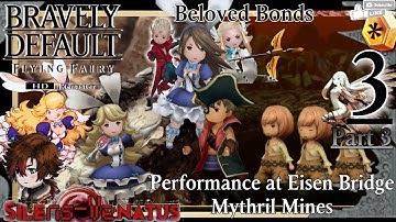 Chapter 3: Beloved Bonds - 3: Performance - Mythril Mines [BRAVELY DEFAULT FLYING FAIRY HD Remaster]