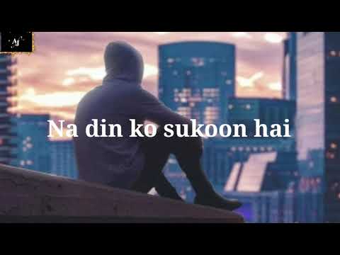 Na din ko sukoon hai SA feer na raat ko sukoon hai//WhatsApp status video