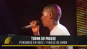 Turma Do Pagode - Pensando Em Você / Pingos De Amor - Esse É O Clima