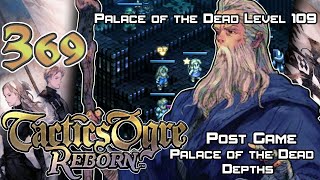 Tactics Ogre: Reborn - Walkthrough - Ep. 369: Palace of the Dead 109 [PG-143] [POTDD-12]