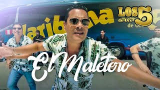 Video thumbnail of "Los 5 de Oro - El Maletero (Videoclip Oficial)"