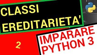 Programmazione ad Oggetti in Python 3: L'ereditarietà