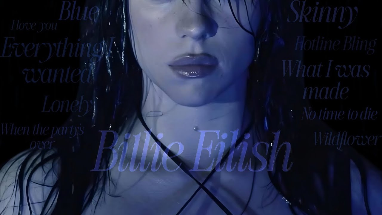 Billie Eilish - calm playlist