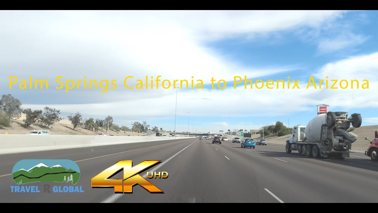 Palm Springs California to Phoenix Arizona YouTube