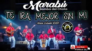 MARABU / Te irá mejor sin mi ( Versión Extended JEXER )