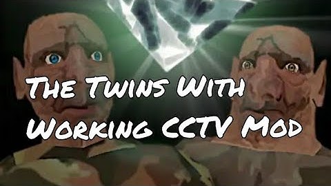 The Twins With Working CCTV Mod