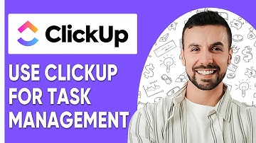 How To Use Clickup For Task Management (Step by Step Guide)