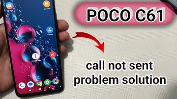 poco c61 call not sent problem kaise solve Karen