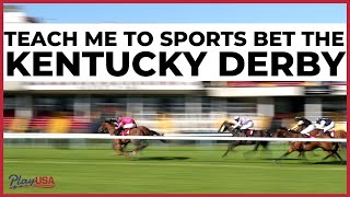 Teach Me To Sports Bet The Kentucky Derby