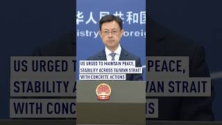 US urged to maintain peace, stability across Taiwan Strait with concrete actions