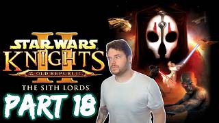 Star Wars Knights of the Old Republic II Full & Blind Part 18!