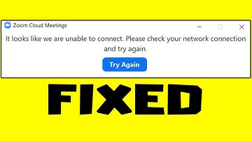 ZOOM - It Looks Like We Are Unable To Connect. Please Check Your Network Connection And Try Again.