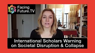 International Scholars Warning on Societal Disruption &amp; Collapse