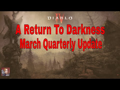 Diablo IV Quarterly Update - March 2022 (A Return To Darkness)