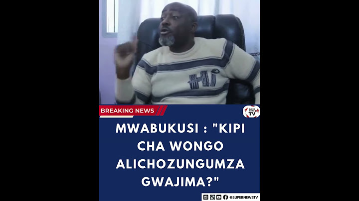 Mwabukusi : "Kipi cha wongo alichozungumza GWAJIMA?"