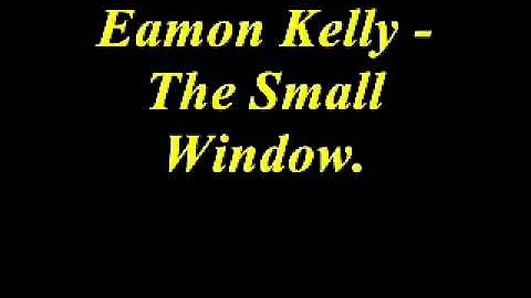 Eamon Kelly - The Small Window